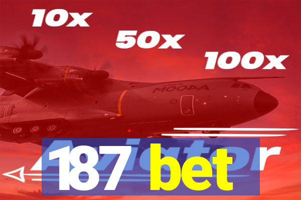 187 bet